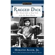 Ragged Dick : Or, Street Life in New York with the Boot Blacks