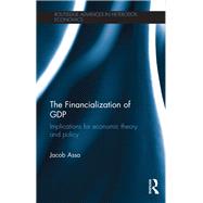 The Financialization of GDP: Implications for Economic Theory and Policy