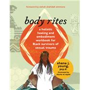 body rites a holistic healing and embodiment workbook for Black survivors of sexual trauma