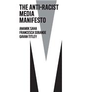 The Anti-Racist Media Manifesto
