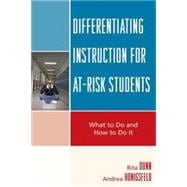Differentiating Instruction for At-Risk Students What to Do and How to Do It