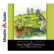 Uncle Wiggily's Adventures & Uncle Wiggily & Mother Goose