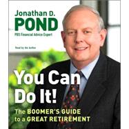 You Can Do It!: The Boomer's Guide to a Great Retirement