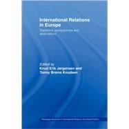 International Relations in Europe: Traditions, Perspectives and Destinations,9780415359832
