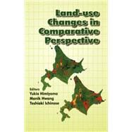 Land Use Changes in Comparative Perspective