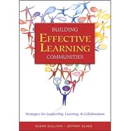 Building Effective Learning Communities : Strategies for Leadership, Learning, and Collaboration