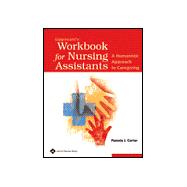 Lippincott's Workbook for Nursing Assistants A Humanistic Approach to Caregiving