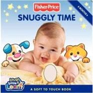 Snuggly Time : A Soft to Touch Book