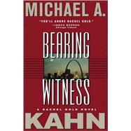 Bearing Witness : A Rachel Gold Novel