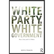 White Party, White Government: Race, Class, and U.S. Politics