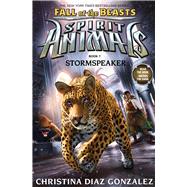 Stormspeaker (Spirit Animals: Fall of the Beasts, Book 7)