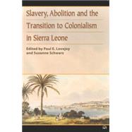 Slavery, Abolition and the Transition to Colonisation in Sierra Leone