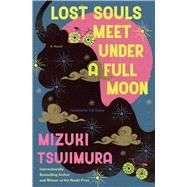 Lost Souls Meet Under a Full Moon A Novel