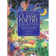 The Children's Classic Poetry Collection 60 poems by the world's greatest writers