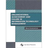 Organizational Achievement and Failure in Information Technology Management