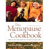 The Menopause Cookbook How to Eat Now and for the Rest of Your Life
