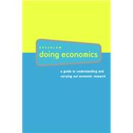 Doing Economics : A Guide to Understanding and Carrying Out Economic Research