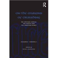 On the Margins of Crusading: The Military Orders, the Papacy and the Christian World