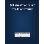 Bibliography on Future Trends in Terrorism
