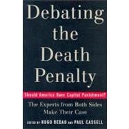 Debating the Death Penalty Should America Have Capital Punishment? The Experts on Both Sides Make Their Best Case