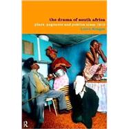 The Drama of South Africa: Plays, Pageants and Publics Since 1910