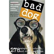 Bad Dog 278 Outspoken, Indecent, and Overdressed Dogs