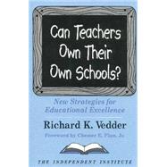 Can Teachers Own Their Own Schools? New Strategies for Educational Excellence