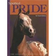 Spotted Pride The Appaloosa Heritage Series
