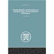 Health, Wealth and Population in the Early Days of the Industrial Revolution