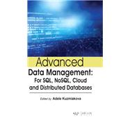 Advanced data management: For SQL, NoSQL, cloud and distributed databases