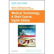 Medical Terminology Online with Elsevier Adaptive Learning for Medical Terminology: A Short Course (Access Card), 8th Edition
