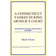 Connecticut Yankee in King Arthur's Court : Webster's Italian Thesaurus Edition