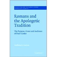 Romans and the Apologetic Tradition: The Purpose, Genre and Audience of Paul's Letter