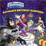 Batman's Birthday Surprise! (DC Super Friends)