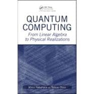 Quantum Computing: From Linear Algebra to Physical Realizations