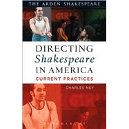 Directing Shakespeare in America Current Practices