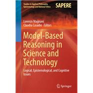 Model-Based Reasoning in Science and Technology