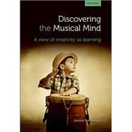 Discovering the musical mind A view of creativity as learning