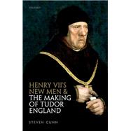 Henry VII's New Men and the Making of Tudor England