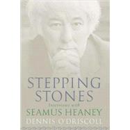 Stepping Stones : Interviews with Seamus Heaney