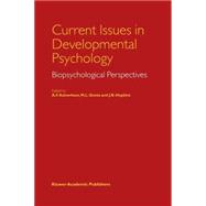 Current Issues in Developmental Psychology: Biopsychological Perspectives