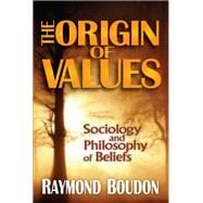 The Origin of Values: Reprint Edition: Sociology and Philosophy of Beliefs