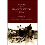 History of the 135th Siege Battery R. G. A