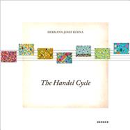 Hermann-Josef Kuhna: The Handel Cycle / Der Handel-zyklus