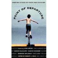 Point of Departure : 19 Stories of Youth and Discovery