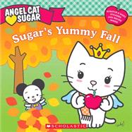 Angel Cat Sugar: Sugar's Yummy Fall