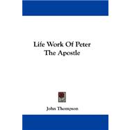 Life Work of Peter the Apostle