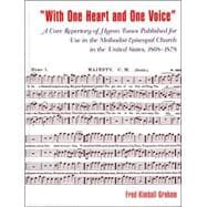 'With One Heart and One Voice' A Core Repertory of Hymn Tunes Published for Use in the Methodist Episcopal Church, 1808-1878