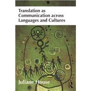 Translation as Communication across Languages and Cultures