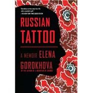 Russian Tattoo A Memoir